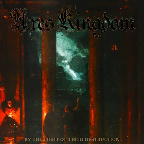 Ares Kingdom : By the Light of Their Destruction